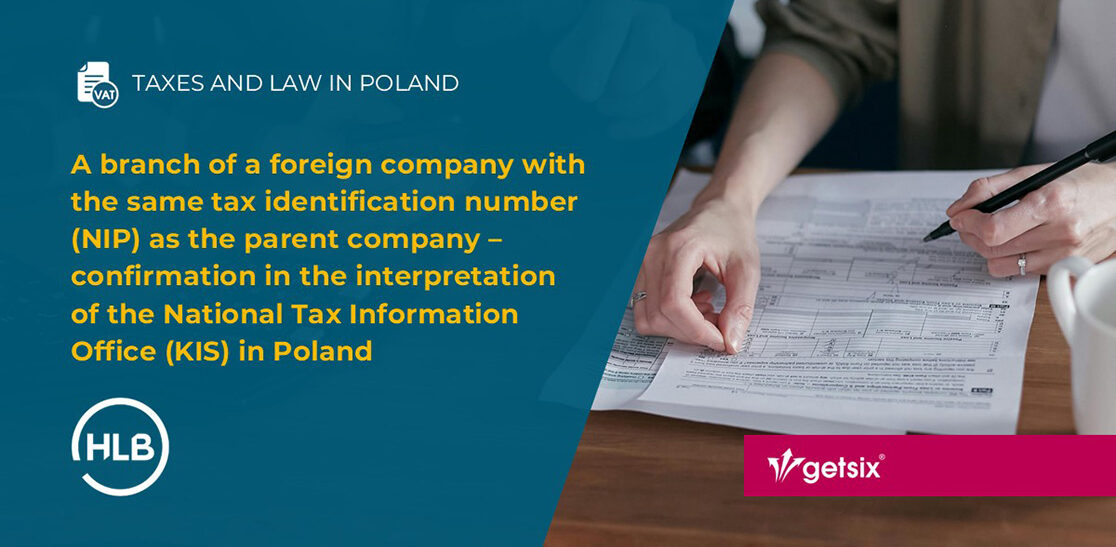 A branch of a foreign company with the same tax identification number (NIP) as the parent company – confirmation in the interpretation of the National Tax Information Office (KIS) in Poland