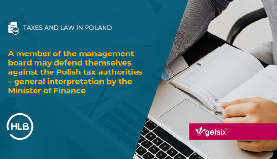 A member of the management board may defend themselves against the Polish tax authorities – general interpretation by the Minister of Finance
