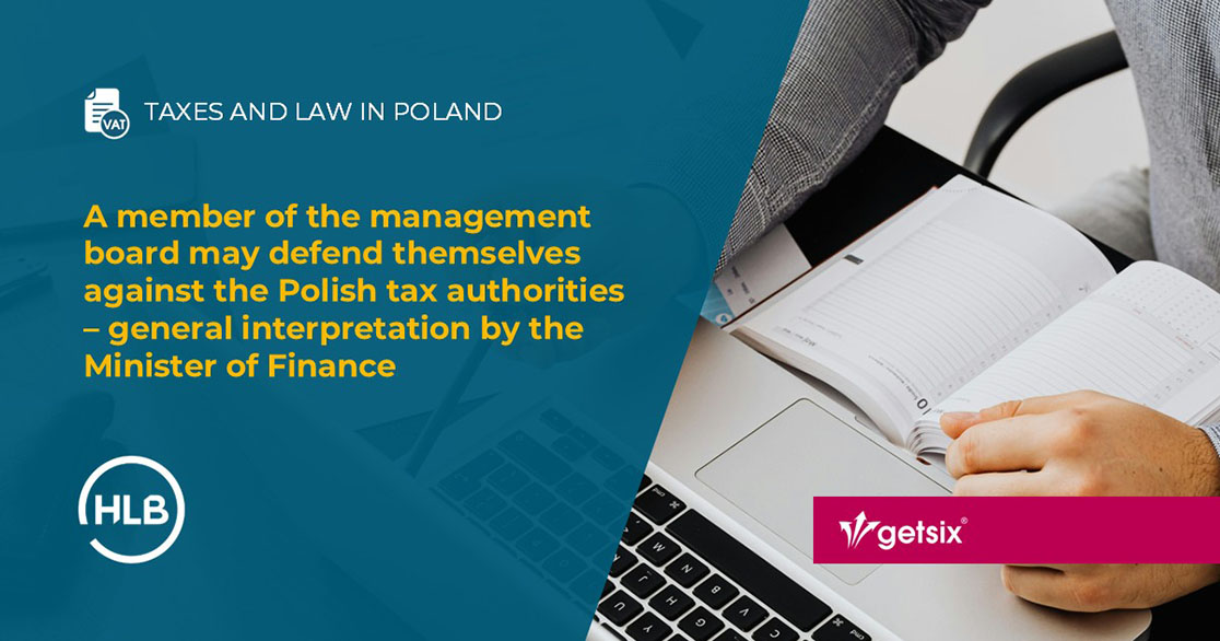 A member of the management board may defend themselves against the Polish tax authorities – general interpretation by the Minister of Finance