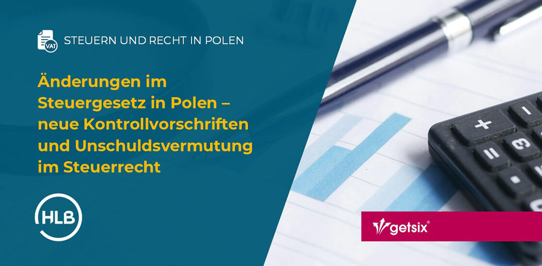 Änderungen im Steuergesetz in Polen – neue Kontrollvorschriften und Unschuldsvermutung im Steuerrecht in Polen