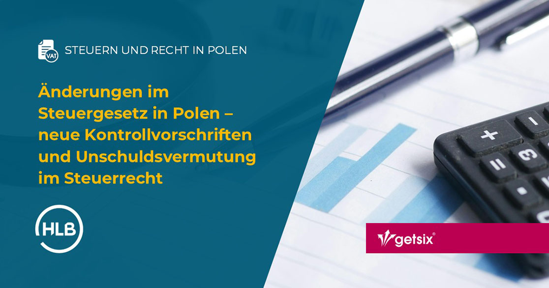Änderungen im Steuergesetz in Polen – neue Kontrollvorschriften und Unschuldsvermutung im Steuerrecht in Polen