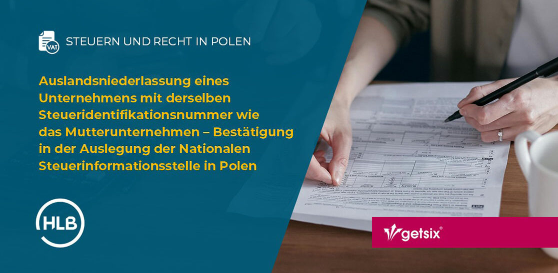 Auslandsniederlassung eines Unternehmens mit derselben Steueridentifikationsnummer (NIP) wie das Mutterunternehmen – Bestätigung in der Auslegung der Nationalen Steuerinformationsstelle in Polen