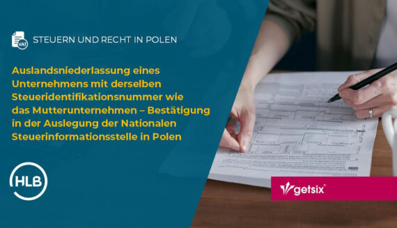 Auslandsniederlassung eines Unternehmens mit derselben Steueridentifikationsnummer (NIP) wie das Mutterunternehmen – Bestätigung in der Auslegung der Nationalen Steuerinformationsstelle in Polen