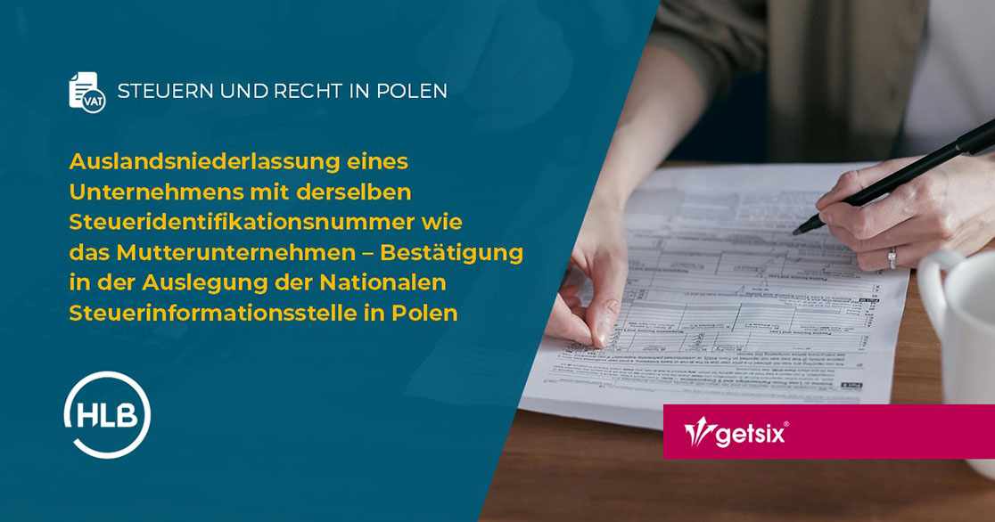 Auslandsniederlassung eines Unternehmens mit derselben Steueridentifikationsnummer (NIP) wie das Mutterunternehmen – Bestätigung in der Auslegung der Nationalen Steuerinformationsstelle in Polen