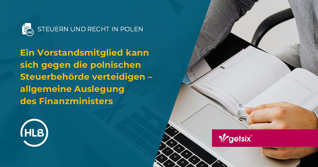 Ein Vorstandsmitglied kann sich gegen die polnischen Steuerbehörde verteidigen – allgemeine Auslegung des Finanzministers