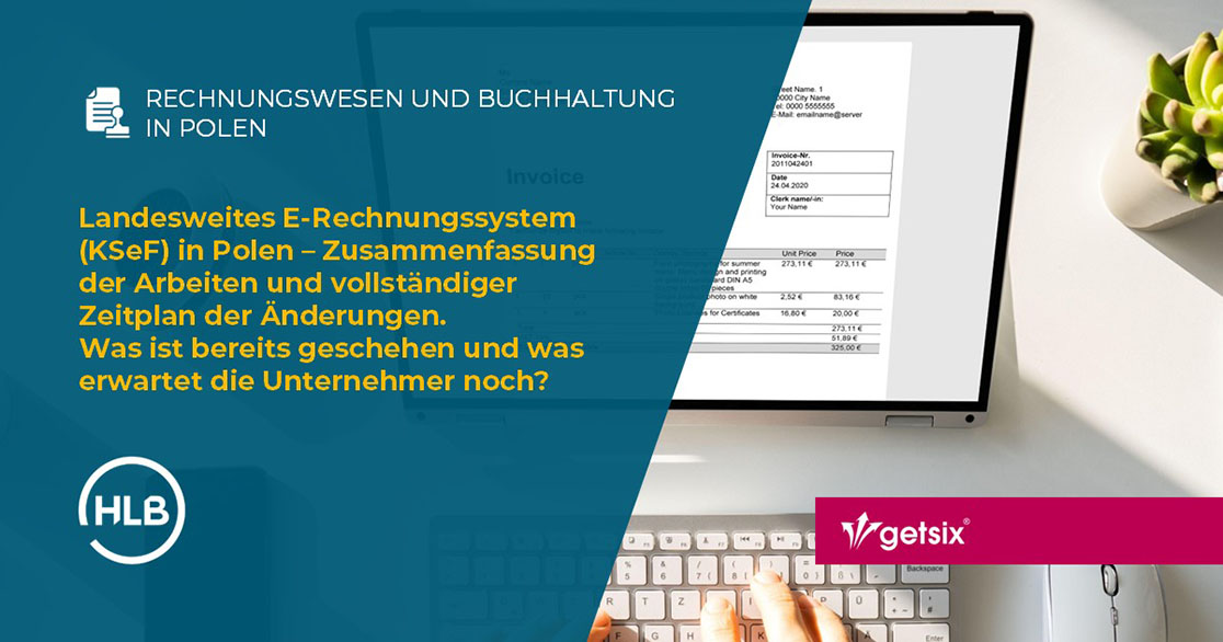 Landesweites E-Rechnungssystem (KSeF) in Polen – Zusammenfassung der Arbeiten und vollständiger Zeitplan der Änderungen. Was ist bereits geschehen und was erwartet die Unternehmer noch?