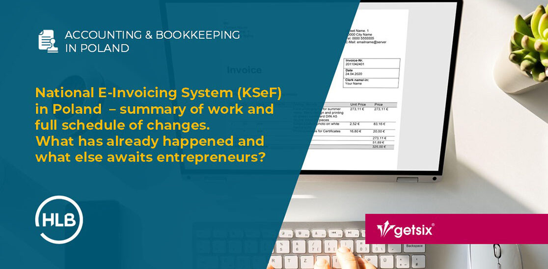National E-Invoicing System (KSeF) in Poland – summary of work and full schedule of changes. What has already happened and what else awaits entrepreneurs?