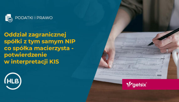 Oddział zagranicznej spółki z tym samym NIP co spółka macierzysta – potwierdzenie w interpretacji KIS