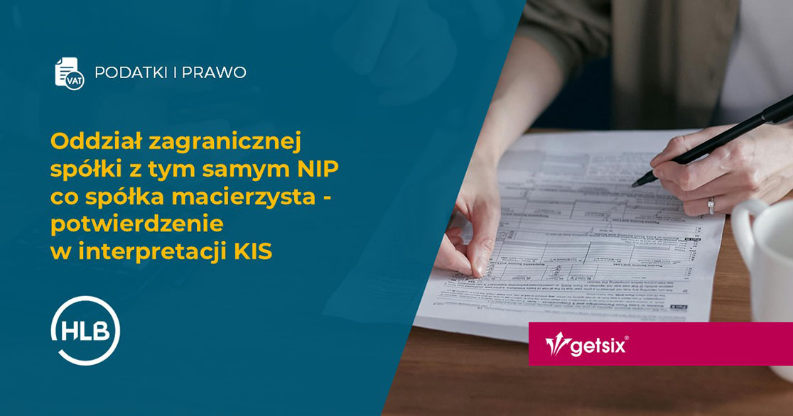Oddział zagranicznej spółki z tym samym NIP co spółka macierzysta – potwierdzenie w interpretacji KIS