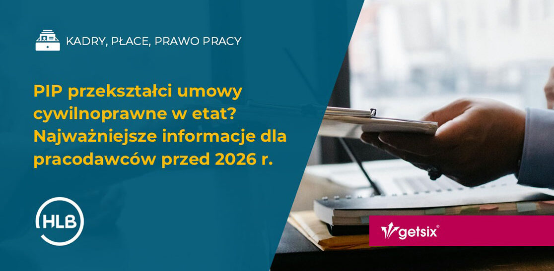PIP przekształci umowy cywilnoprawne w etat? Projekt ustawy - najważniejsze informacje dla pracodawców przed 2026 r.