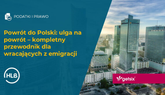 Powrót do Polski: ulga na powrót – kompletny przewodnik dla wracających z emigracji