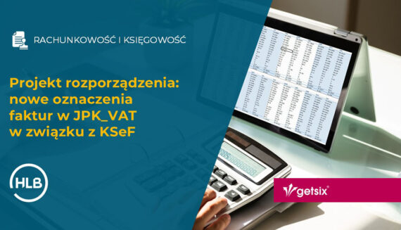 Projekt rozporządzenia: nowe oznaczenia faktur w JPK_VAT w związku z KSeF