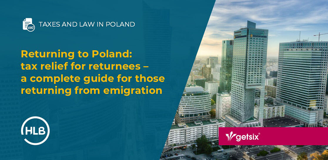 Returning to Poland: tax relief for returnees – a complete guide for those returning from emigration
