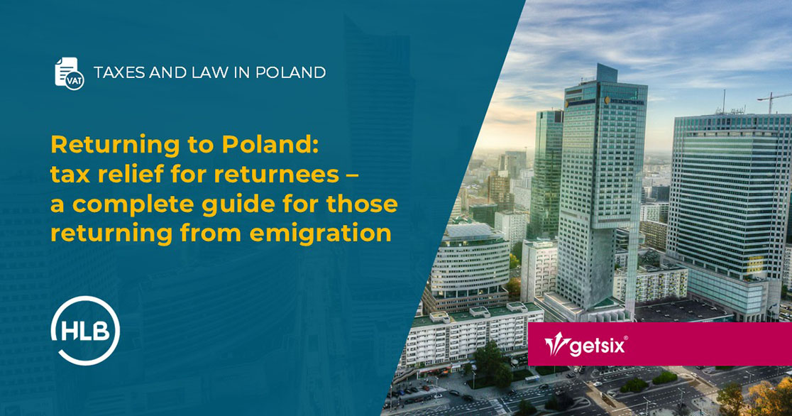 Returning to Poland: tax relief for returnees – a complete guide for those returning from emigration