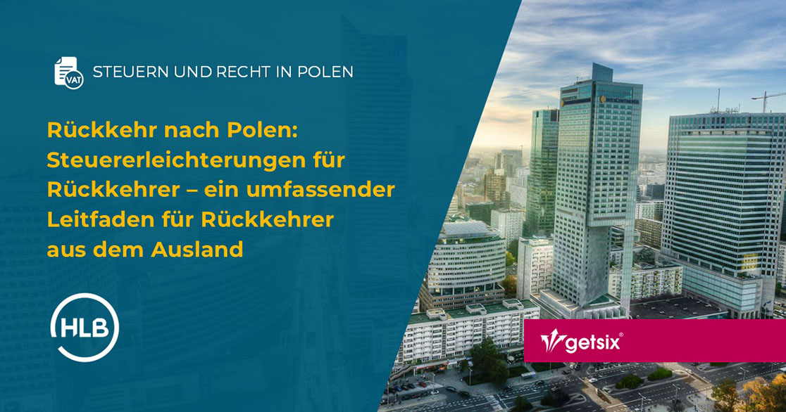 Rückkehr nach Polen: Steuererleichterungen für Rückkehrer – ein umfassender Leitfaden für Rückkehrer aus dem Ausland