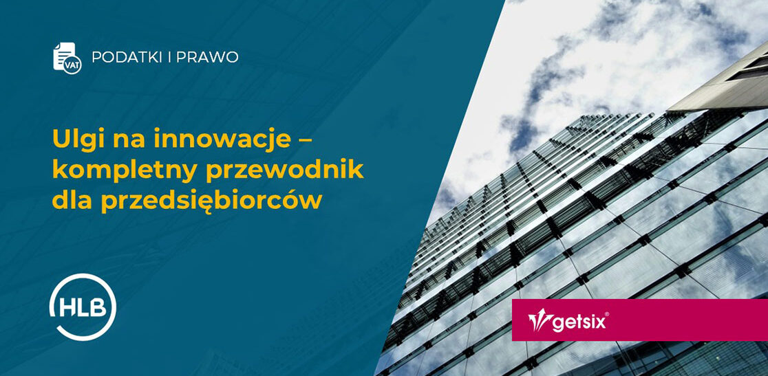 Ulgi na innowacje – kompletny przewodnik dla przedsiębiorców