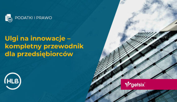 Ulgi na innowacje – kompletny przewodnik dla przedsiębiorców