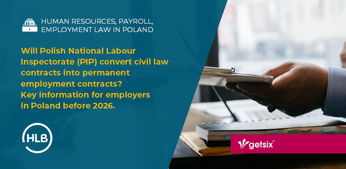 Will Polish National Labour Inspectorate (PIP) convert civil law contracts into permanent employment contracts? Draft law - key information for employers in Poland before 2026
