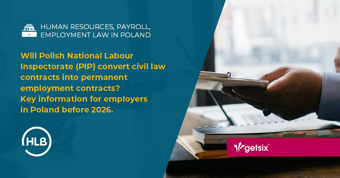 Will Polish National Labour Inspectorate (PIP) convert civil law contracts into permanent employment contracts? Draft law - key information for employers in Poland before 2026