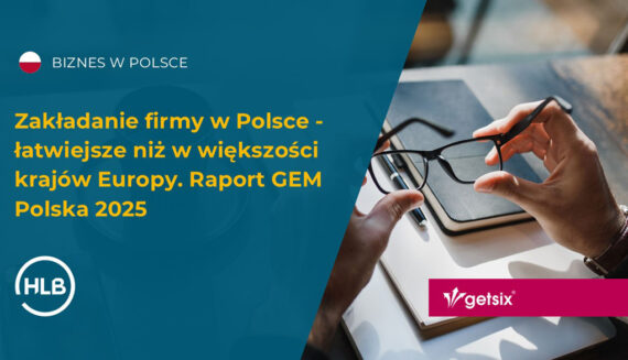 Zakładanie firmy w Polsce - łatwiejsze niż w większości krajów Europy. Raport GEM Polska 2025