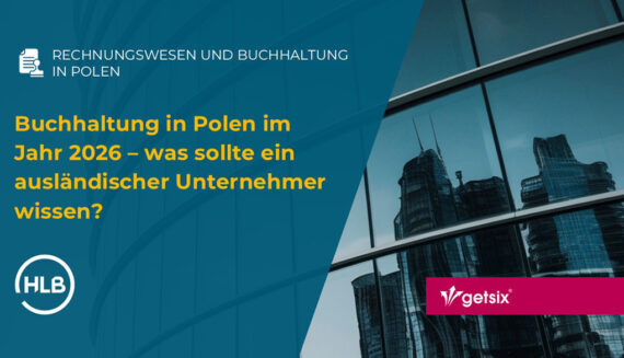 Buchhaltung in Polen im Jahr 2026 – was sollte ein ausländischer Unternehmer wissen?