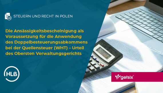 Die Ansässigkeitsbescheinigung als Voraussetzung für die Anwendung des Doppelbesteuerungsabkommens bei der Quellensteuer (WHT) – Urteil des Obersten Verwaltungsgerichts