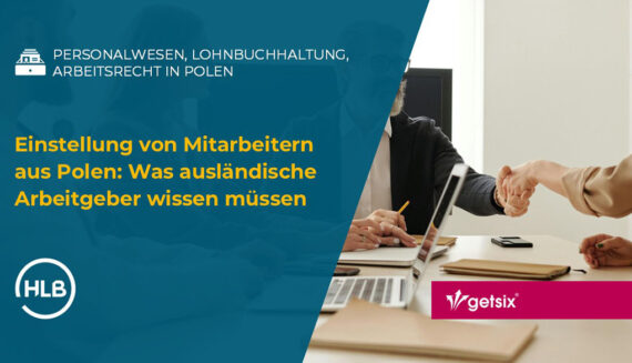 Einstellung von Mitarbeitern aus Polen: Was ausländische Arbeitgeber wissen müssen