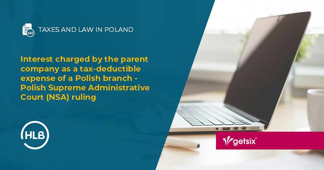Interest charged by the parent company as a tax-deductible expense of a Polish branch - Polish Supreme Administrative Court (NSA) ruling