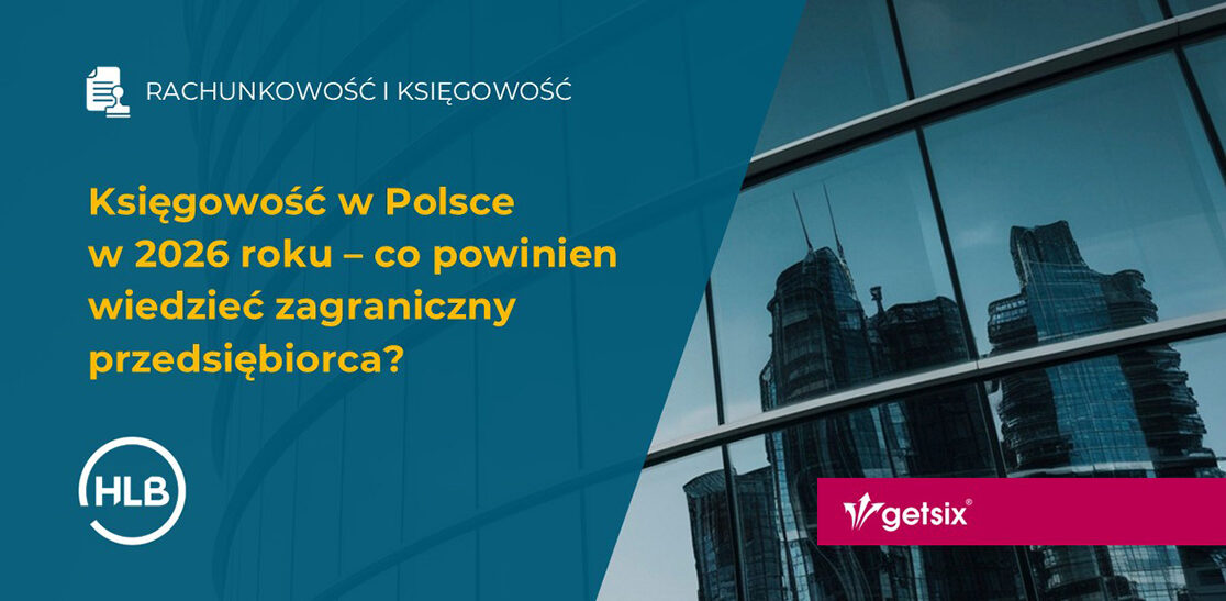 Księgowość w Polsce w 2026 roku – co powinien wiedzieć zagraniczny przedsiębiorca?