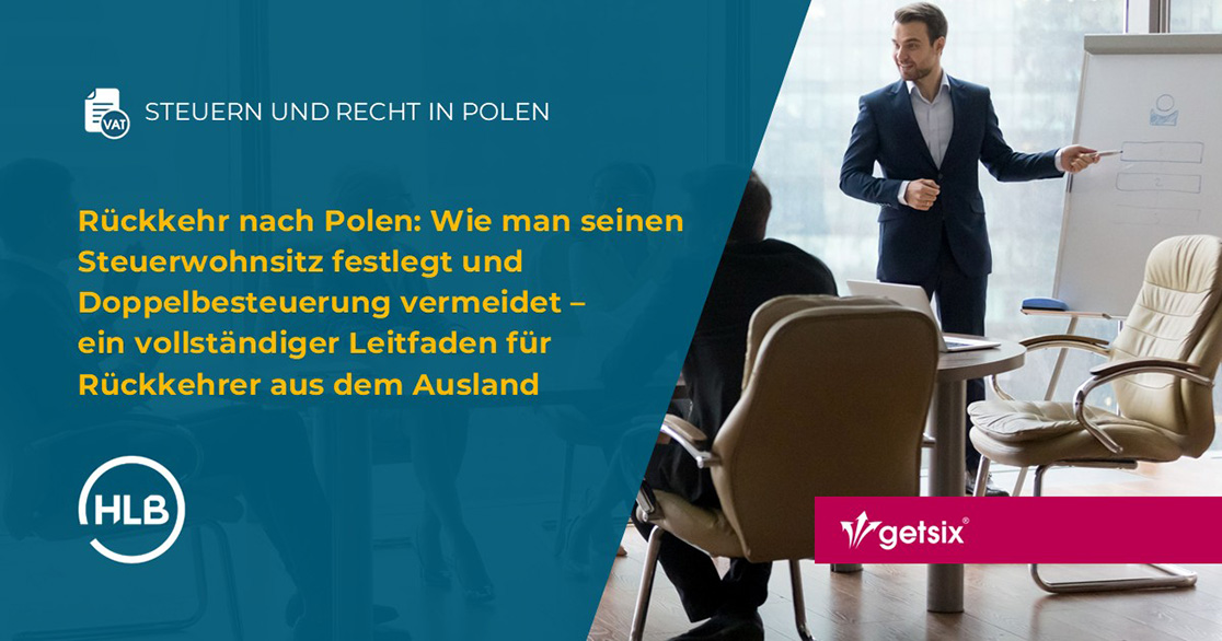 Rückkehr nach Polen: Wie man seinen Steuerwohnsitz festlegt und Doppelbesteuerung vermeidet – ein vollständiger Leitfaden für Rückkehrer aus dem Ausland (Teil 2)