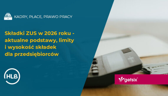 Składki ZUS w 2026 roku - aktualne podstawy, limity i wysokość składek dla przedsiębiorców