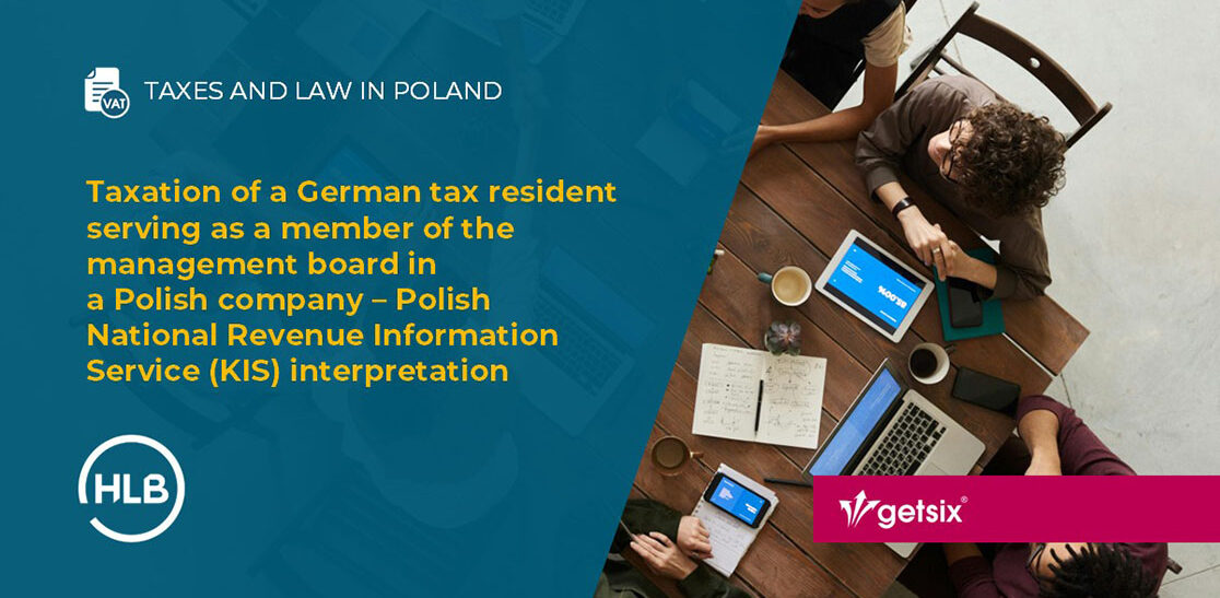 Taxation of a German tax resident serving as a member of the management board in a Polish company – Polish National Revenue Information Service (KIS) interpretation