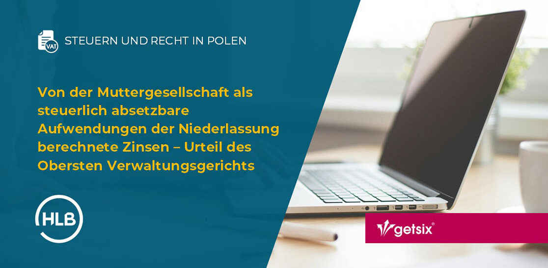 Von der Muttergesellschaft als steuerlich absetzbare Aufwendungen der Niederlassung berechnete Zinsen – Urteil des Obersten Verwaltungsgerichts in Polen