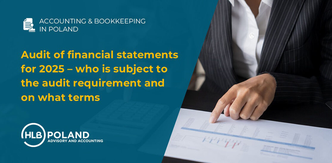 Audit of financial statements in Poland for 2025 – who is subject to the audit requirement and on what terms