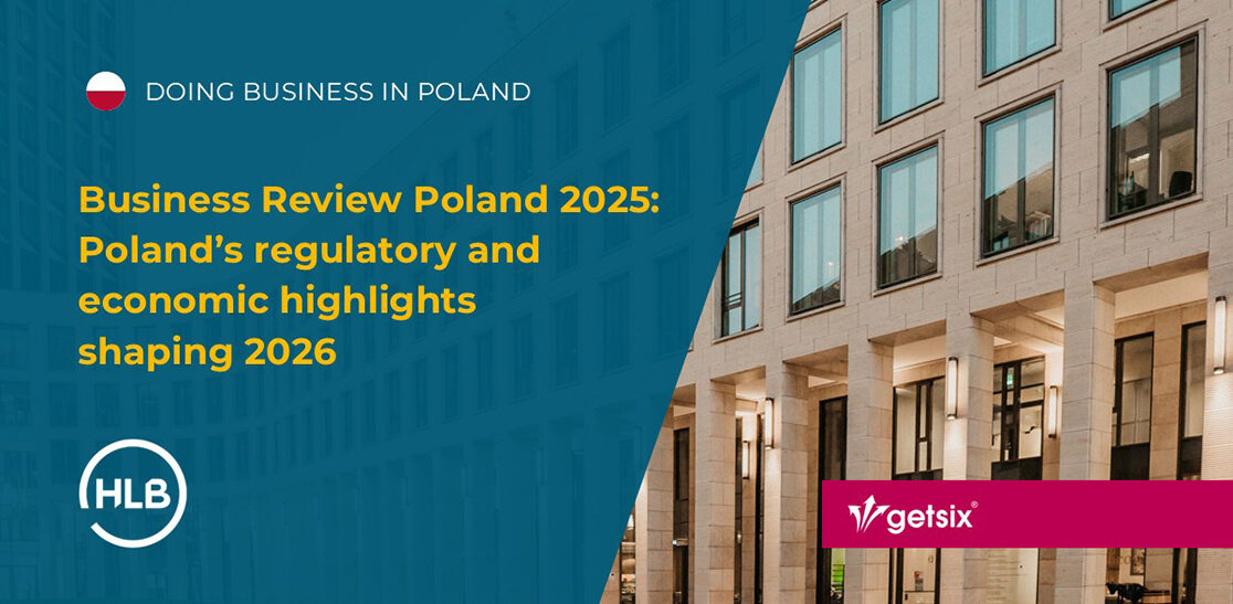 Business Review Poland 2025: Poland’s regulatory and economic highlights shaping 2026