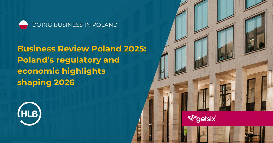 Business Review Poland 2025: Poland’s regulatory and economic highlights shaping 2026
