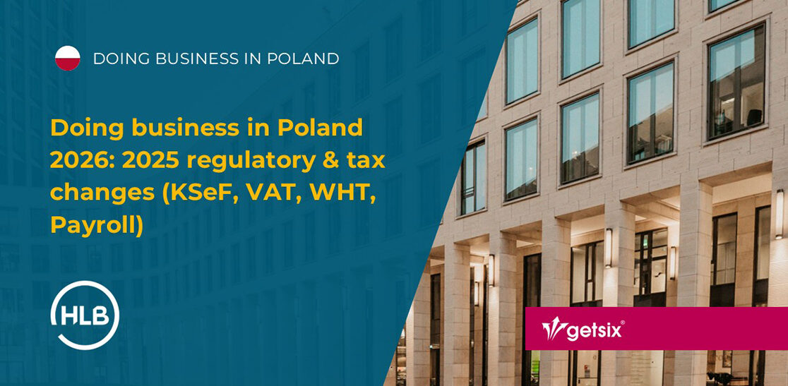 Doing business in Poland 2026: 2025 regulatory & tax changes (KSeF, VAT, WHT, Payroll)