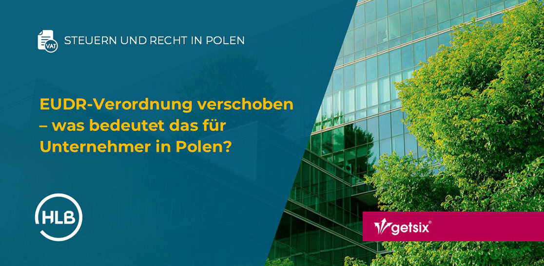 EUDR-Verordnung verschoben – was bedeutet das für Unternehmer in Polen?