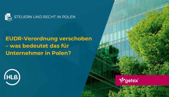 EUDR-Verordnung verschoben – was bedeutet das für Unternehmer in Polen?