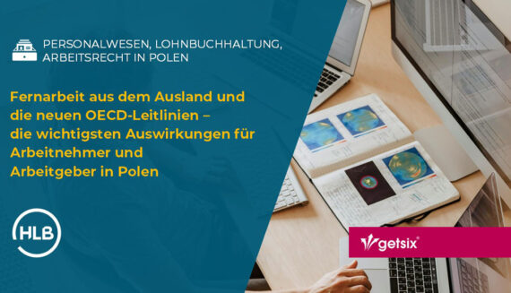 Fernarbeit aus dem Ausland und die neuen OECD-Leitlinien – die wichtigsten Auswirkungen für Arbeitnehmer und Arbeitgeber in Polen