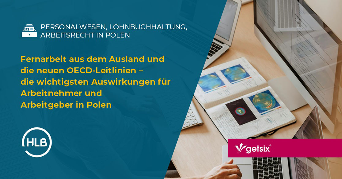 Fernarbeit aus dem Ausland und die neuen OECD-Leitlinien – die wichtigsten Auswirkungen für Arbeitnehmer und Arbeitgeber in Polen