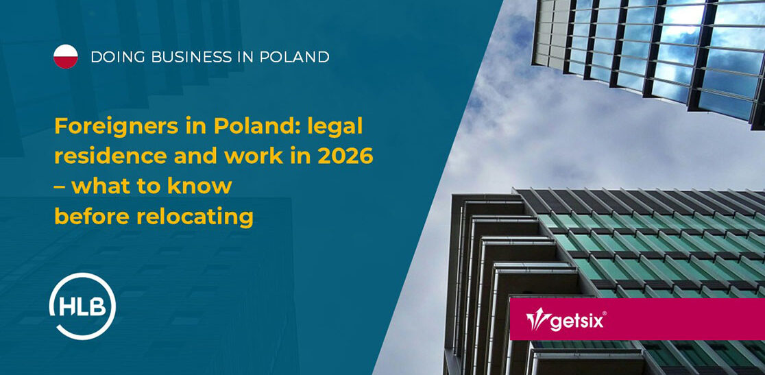 Foreigners in Poland: legal residence and work in 2026 – what to know before relocating