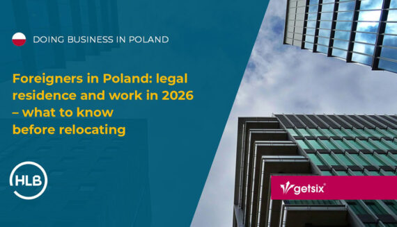 Foreigners in Poland: legal residence and work in 2026 – what to know before relocating