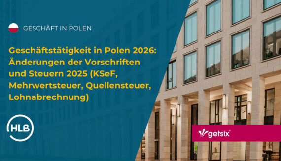 Geschäftstätigkeit in Polen 2026: Änderungen der Vorschriften und Steuern 2025 (KSeF, Mehrwertsteuer, Quellensteuer, Lohnabrechnung)