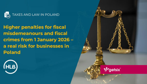 Higher penalties for fiscal misdemeanours and fiscal crimes from 1 January 2026 – a real risk for businesses in Poland
