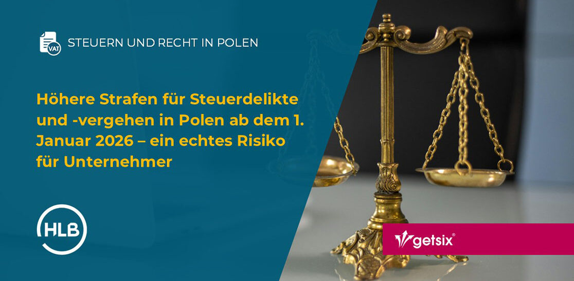 Höhere Strafen für Steuerdelikte und -vergehen in Polen ab dem 1. Januar 2026 – ein echtes Risiko für Unternehmer