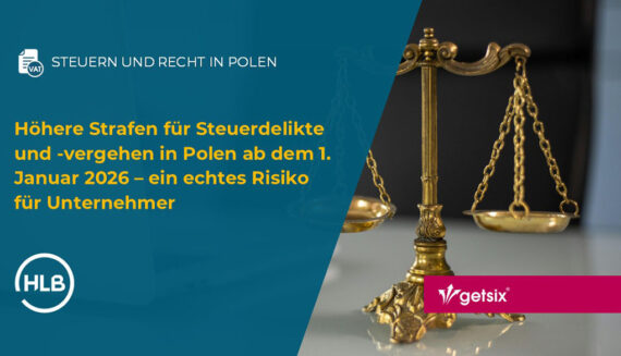 Höhere Strafen für Steuerdelikte und -vergehen in Polen ab dem 1. Januar 2026 – ein echtes Risiko für Unternehmer