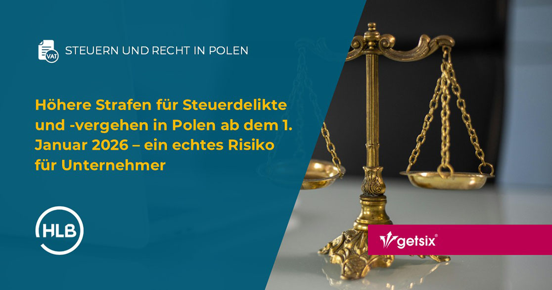 Höhere Strafen für Steuerdelikte und -vergehen in Polen ab dem 1. Januar 2026 – ein echtes Risiko für Unternehmer