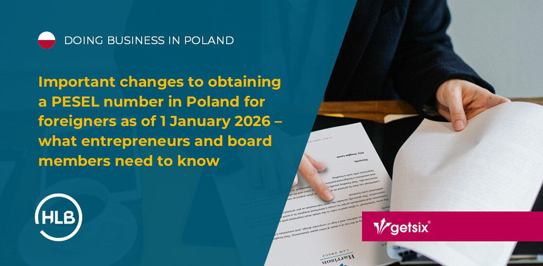 Important changes to obtaining a PESEL number in Poland for foreigners as of 1 January 2026 – what entrepreneurs and board members need to know