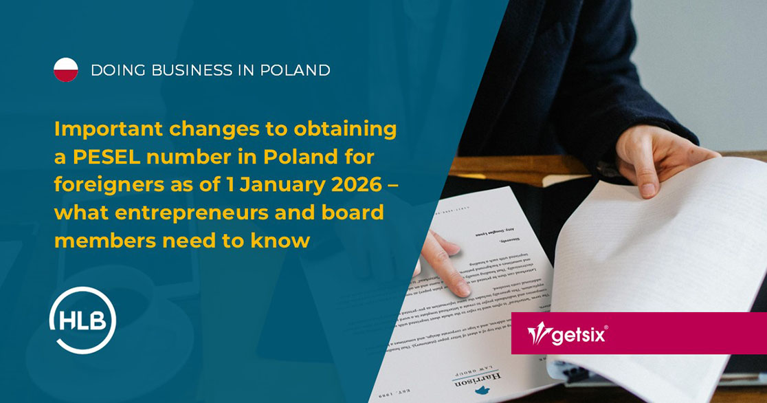 Important changes to obtaining a PESEL number in Poland for foreigners as of 1 January 2026 – what entrepreneurs and board members need to know